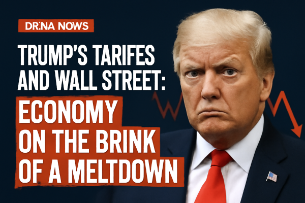 Trump’s Tariffs and Wall Street: Economy on the Brink of a Meltdown